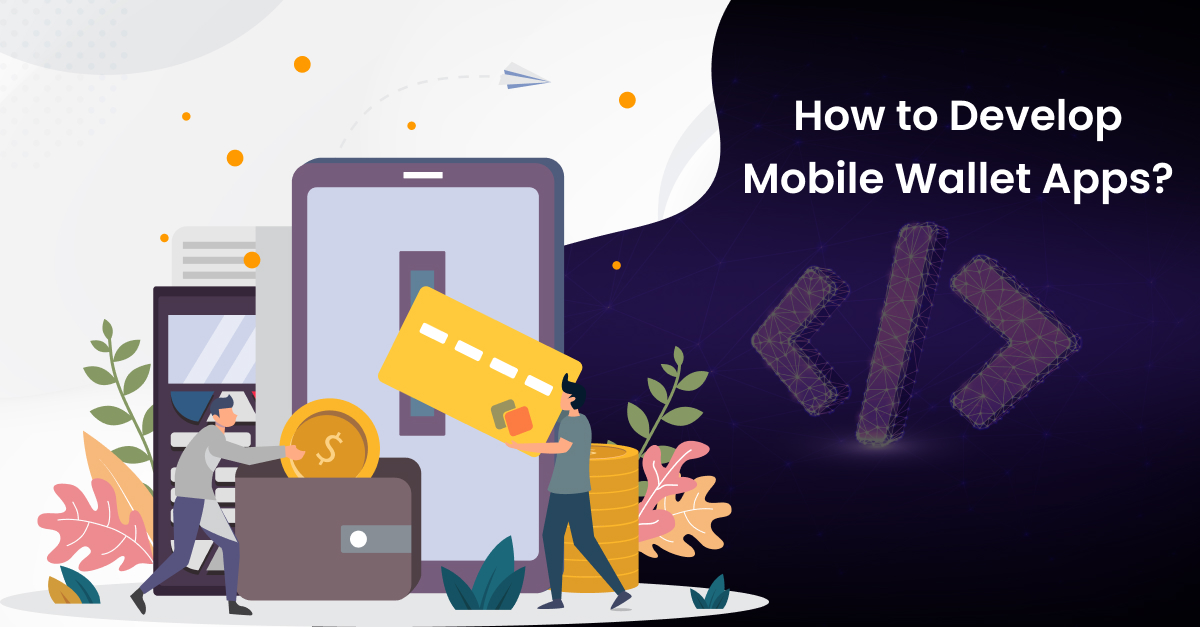 How to Develop Mobile Wallet Apps?