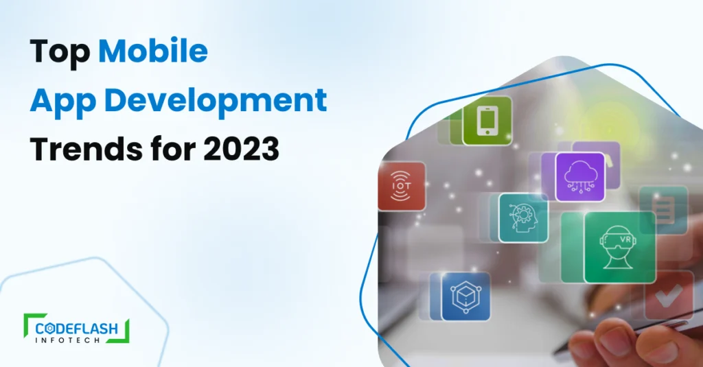 Top Mobile App Development Trends for 2023