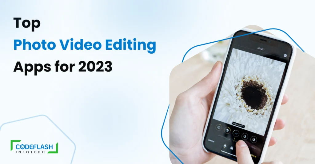 Top Photo Video Editing Apps for 2023