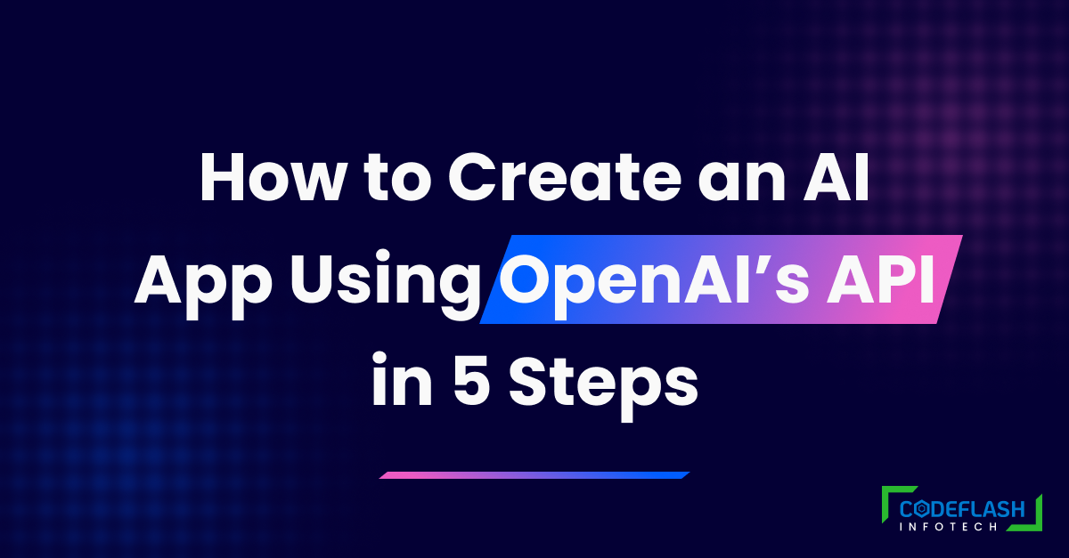 How to Create an AI App Using OpenAI API in 5 Steps