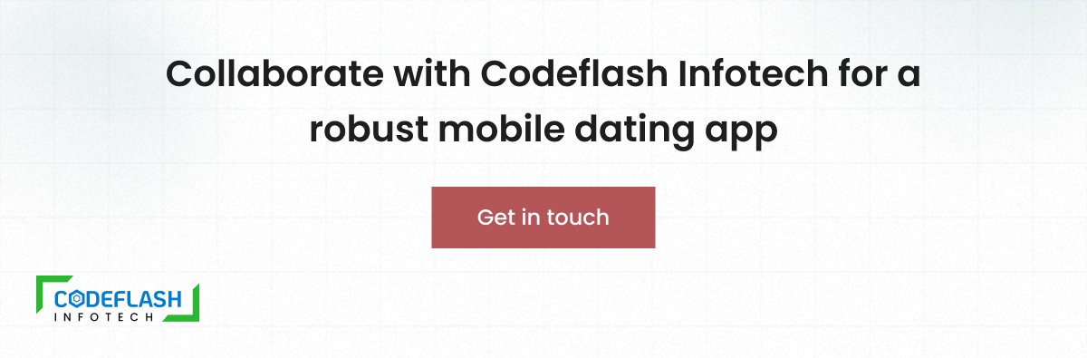 Collaborate with Codeflash Infotech for a robust mobile dating app