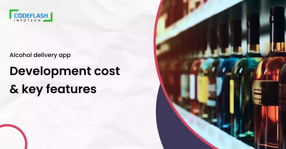 Alcohol Delivery App Development Cost and Key Features