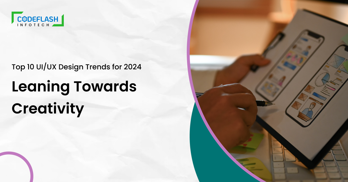 Top 10 UIUX Design Trends for 2024 Leaning Towards Creativity