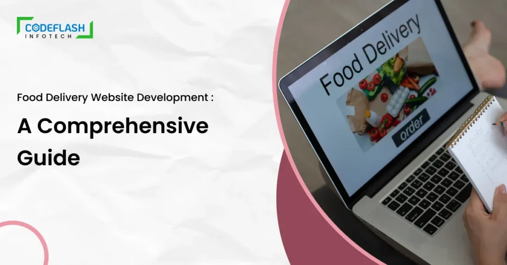 Food Delivery Website Development: A Comprehensive Guide