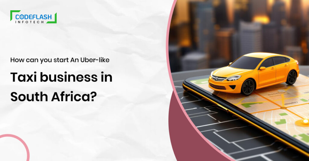 How can you start an Uber-like taxi business in South Africa?