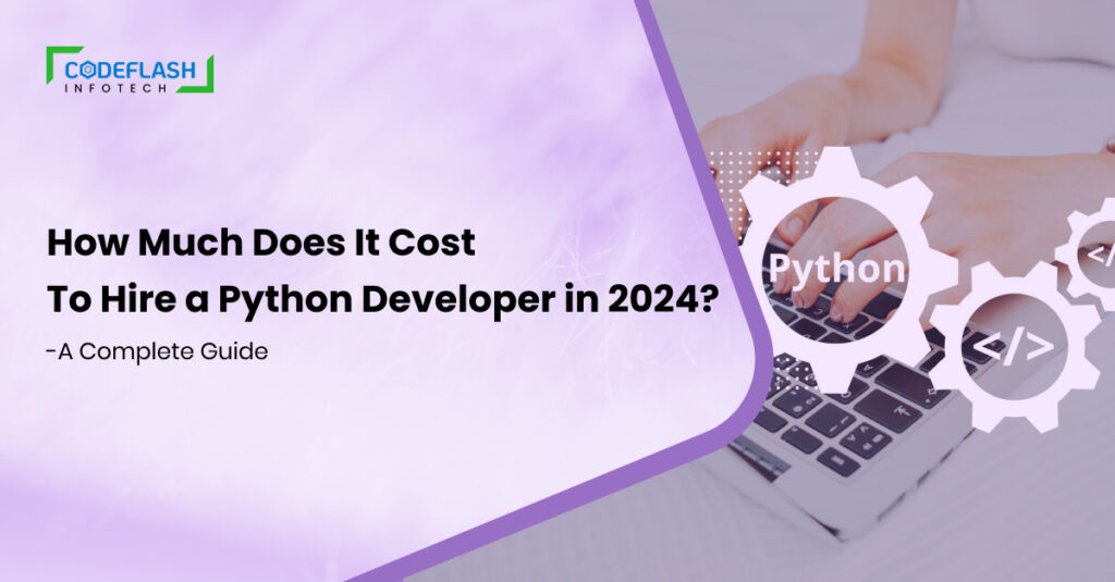 How Much Does It Cost To Hire a Python Developer in 2024?
