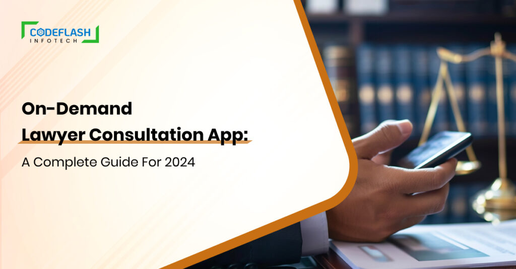 On-Demand Lawyer Consultation App: A Complete Guide for 2024