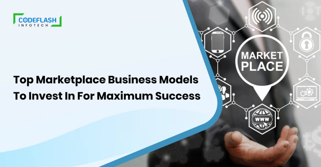 Top Marketplace Business Models to Invest in for Maximum Success