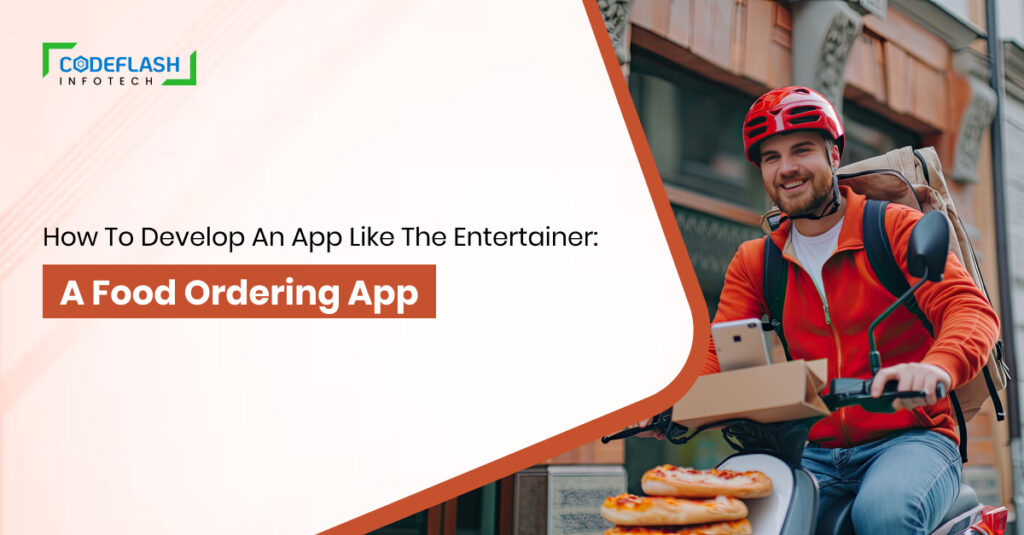 How To Develop An App Like the Entertainer: A Food Ordering App