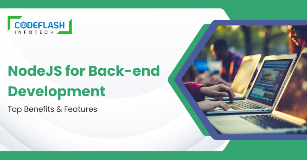 NodeJS for Back-end Development | Top Benefits & Features