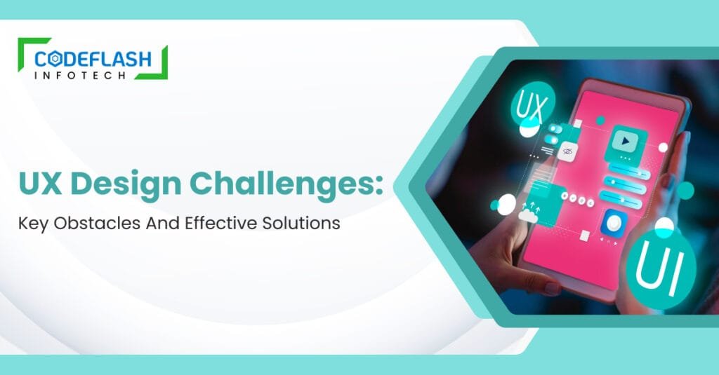 UX Design Challenges: Key Obstacles and Effective Solutions