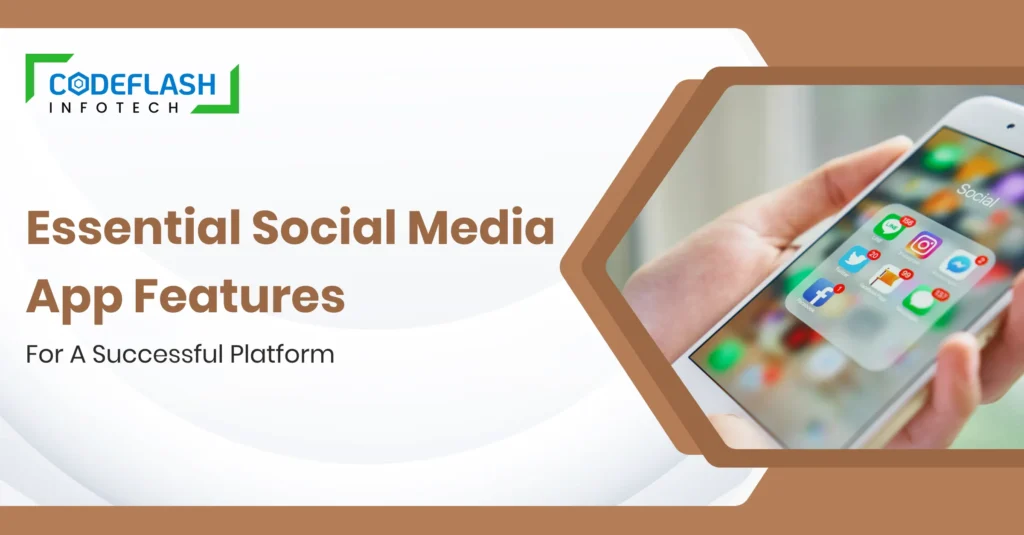 Essential Social Media App Features for a Successful Platform