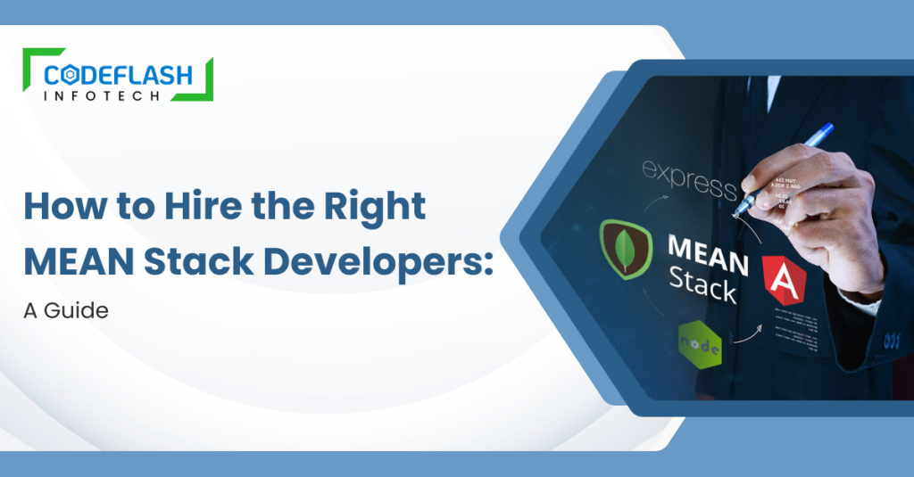 How to Hire the Right MEAN Stack Developers_ A Guide