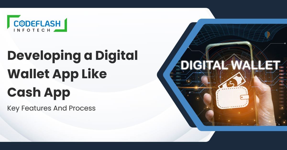 Developing a Digital Wallet App Like Cash App_ Key Features and Process