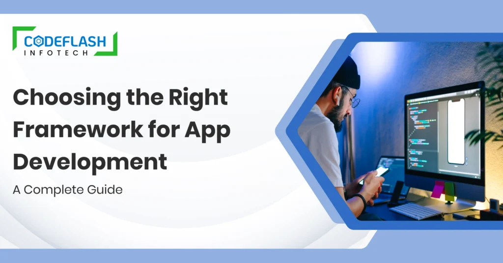 Choosing the Right Framework for App Development_ A Complete Guide