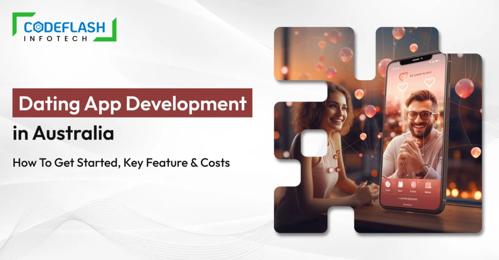 Dating App Development in Australia_ How to Get Started, Key Features & Costs
