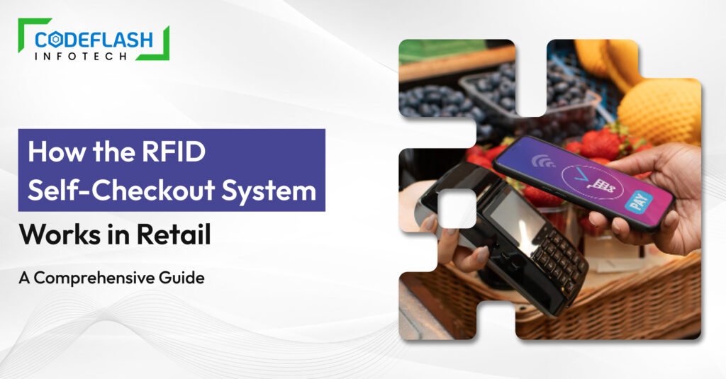 How the RFID self-checkout system works in retail: A Comprehensive Guide