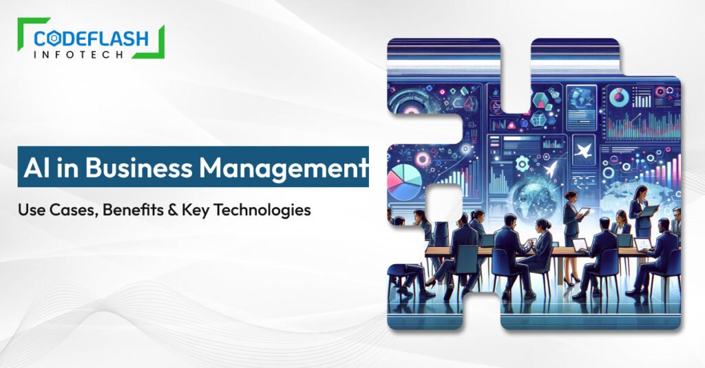  AI in Business Management: Use Cases, Benefits & Key Technologies