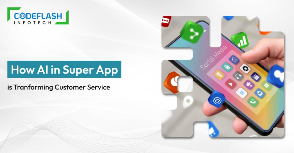 How AI in Super App is Transforming Customer Service
