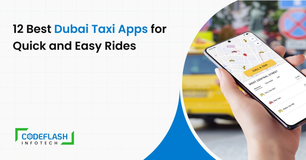 12 Best Dubai Taxi Apps for Quick and Easy Rides