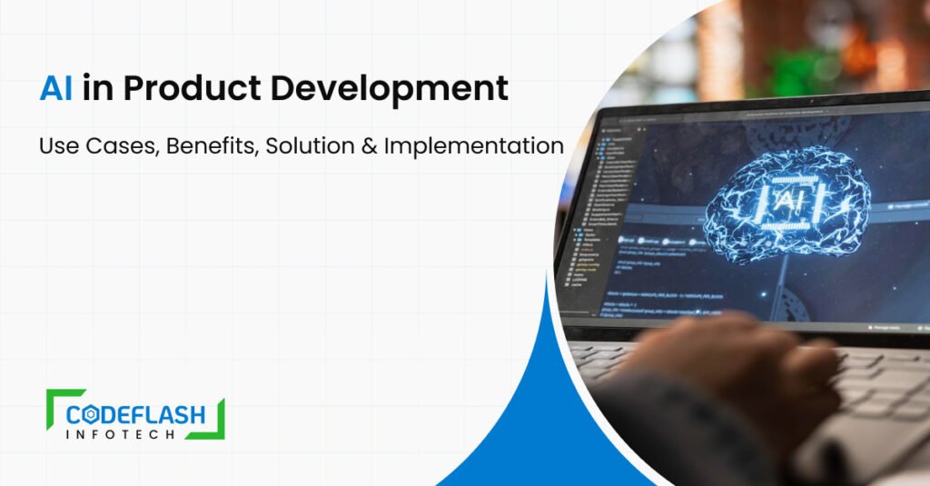 AI in Product Development: Use Cases, Benefits & Solutions