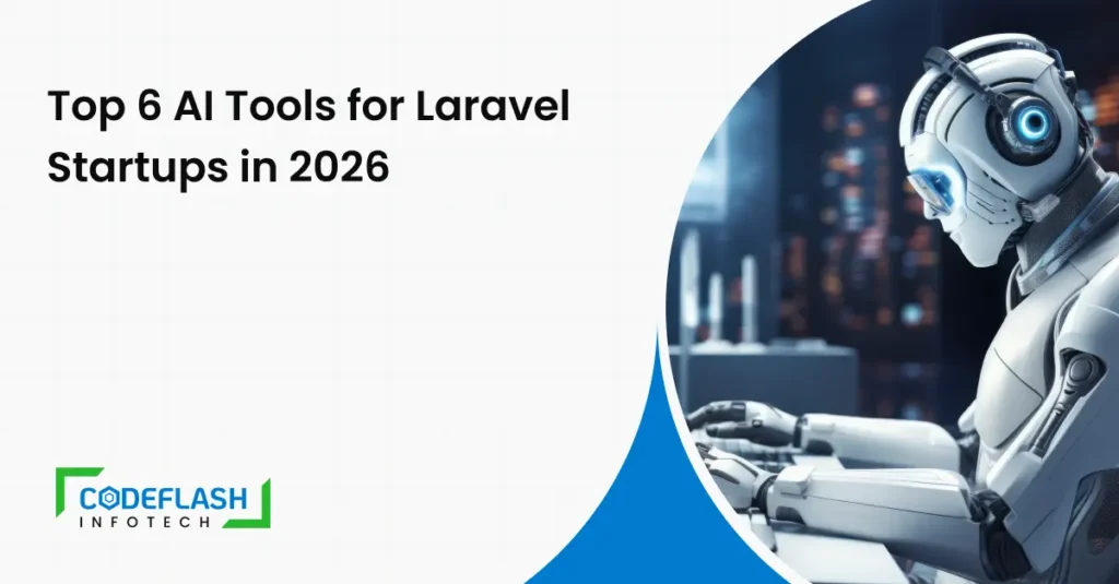 Top 6 AI Tools for Laravel Startups in 2026