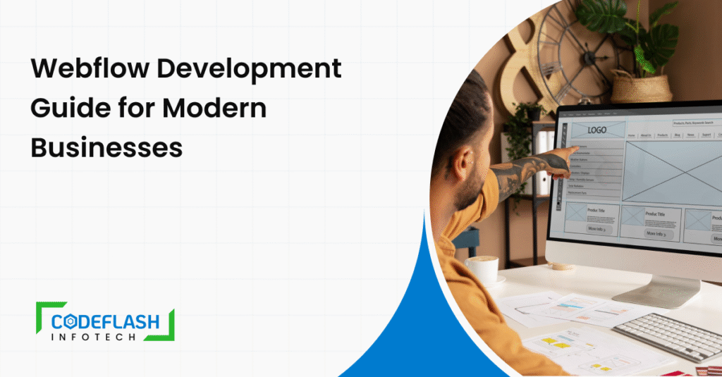 Webflow Development Guide for Modern Businesses | Codeflash Infotech