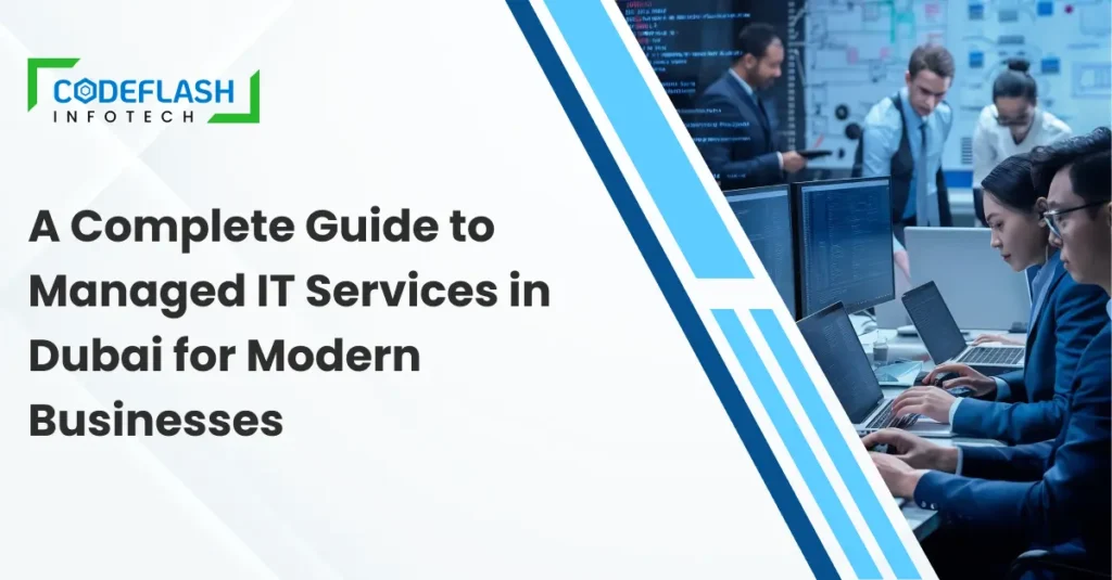 A Complete Guide to Managed IT Services in Dubai for Modern Businesses