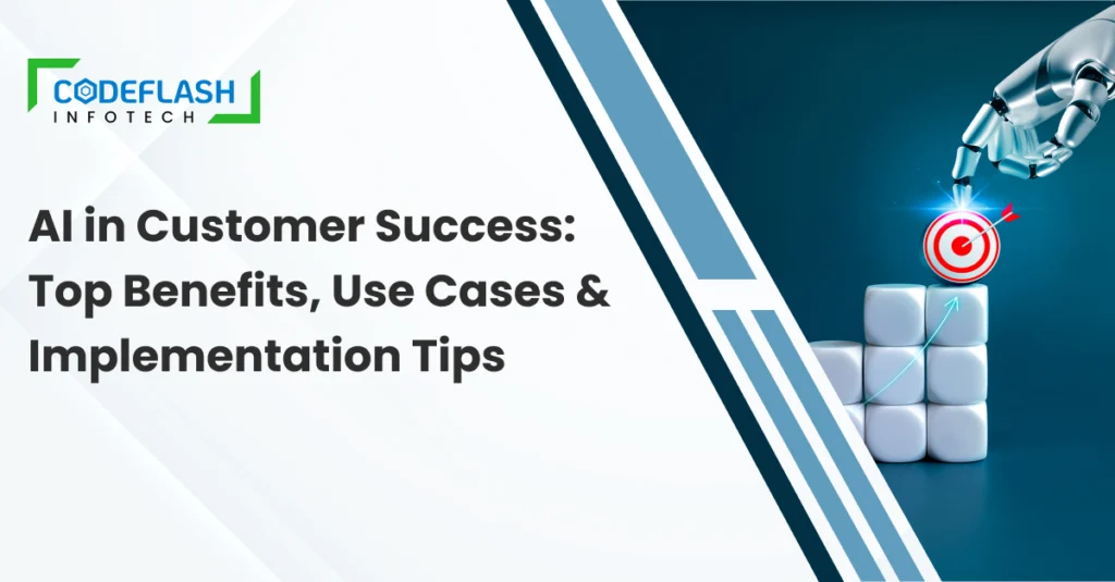 AI in Customer Success_ Top Benefits, Use Cases & Implementation Tips