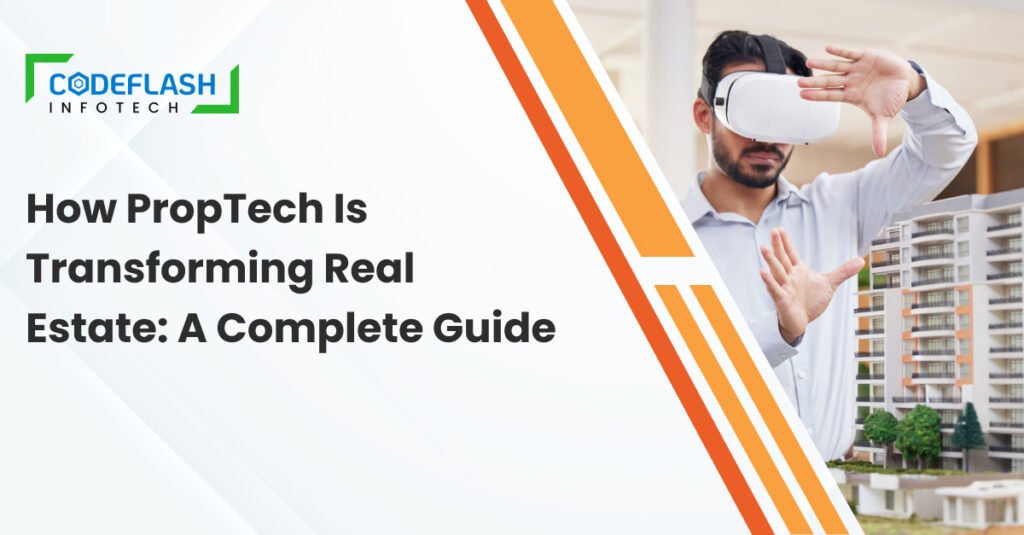 How PropTech Is Transforming Real Estate: A Complete Guide