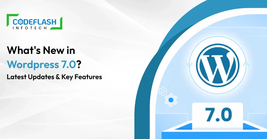 What’s New in WordPress 7.0? Latest Key Features and Updates